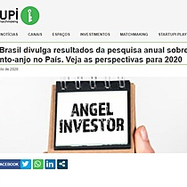 Anjos do Brasil divulga resultados da pesquisa anual sobre investimento-anjo no Pas. Veja as perspectivas para 2020